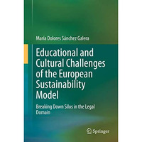 Educational and Cultural Challenges of the European Sustainability Model: Breaki [Hardcover]