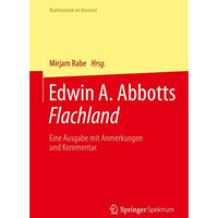 Edwin A. Abbotts Flachland: Eine Ausgabe mit Anmerkungen und Kommentar [Paperback]