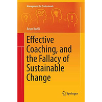 Effective Coaching, and the Fallacy of Sustainable Change [Paperback]