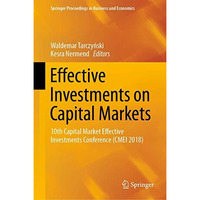 Effective Investments on Capital Markets: 10th Capital Market Effective Investme [Hardcover]