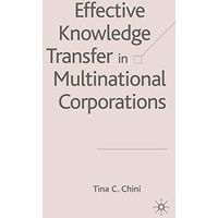 Effective Knowledge Transfer in Multinational Corporations [Hardcover]