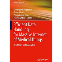 Efficient Data Handling for Massive Internet of Medical Things: Healthcare Data  [Paperback]