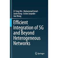 Efficient Integration of 5G and Beyond Heterogeneous Networks [Paperback]