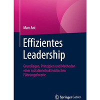 Effizientes Leadership: Grundlagen, Prinzipien und Methoden einer sozialkonstruk [Paperback]