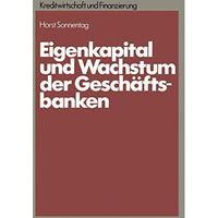 Eigenkapital und Wachstum der Kreditinstitute: Eine theoretische und empirische  [Paperback]