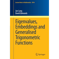 Eigenvalues, Embeddings and Generalised Trigonometric Functions [Paperback]