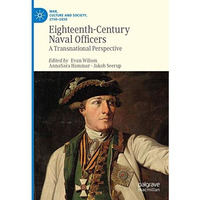 Eighteenth-Century Naval Officers: A Transnational Perspective [Hardcover]