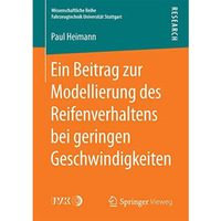 Ein Beitrag zur Modellierung des Reifenverhaltens bei geringen Geschwindigkeiten [Paperback]