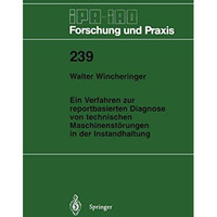 Ein Verfahren zur reportbasierten Diagnose von technischen Maschinenst?rungen in [Paperback]