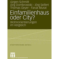 Einfamilienhaus oder City?: Wohnorientierungen im Vergleich [Paperback]