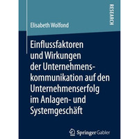 Einflussfaktoren und Wirkungen der Unternehmenskommunikation auf den Unternehmen [Paperback]