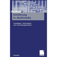 Einf?hrung in Multimedia: Grundlagen, Technologien und Anwendungsbeispiele [Paperback]