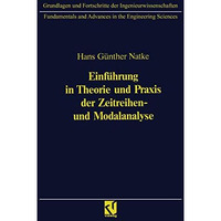 Einf?hrung in Theorie und Praxis der Zeitreihen- und Modalanalyse: Identifikatio [Paperback]