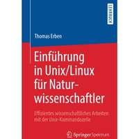 Einf?hrung in Unix/Linux f?r Naturwissenschaftler: Effizientes wissenschaftliche [Paperback]