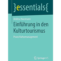 Einf?hrung in den Kulturtourismus: Praxis Kulturmanagement [Paperback]