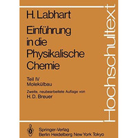 Einf?hrung in die Physikalische Chemie: Teil IV: Molek?lbau [Paperback]