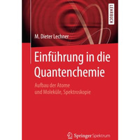 Einf?hrung in die Quantenchemie: Aufbau der Atome und Molek?le, Spektroskopie [Paperback]