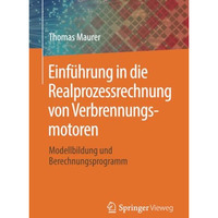 Einf?hrung in die Realprozessrechnung von Verbrennungsmotoren: Modellbildung und [Paperback]