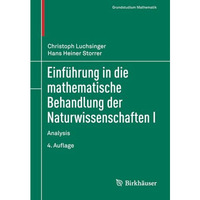 Einf?hrung in die mathematische Behandlung der Naturwissenschaften I: Analysis [Paperback]