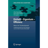 Einheit - Eigentum - Effizienz: Bilanz der Treuhandanstalt  Ged?chtnisschrift zu [Hardcover]