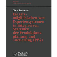 Einsatzm?glichkeiten von Expertensystemen in integrierten Systemen der Produktio [Paperback]