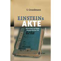 Einsteins Akte: Wissenschaft und Politik - Einsteins Berliner Zeit [Hardcover]