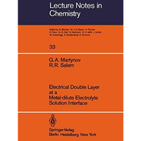 Electrical Double Layer at a Metal-dilute Electrolyte Solution Interface [Paperback]