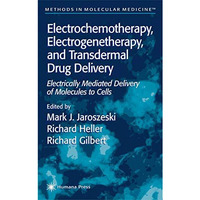 Electrochemotherapy, Electrogenetherapy, and Transdermal Drug Delivery: Electric [Paperback]