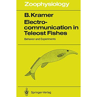 Electrocommunication in Teleost Fishes: Behavior and Experiments [Paperback]