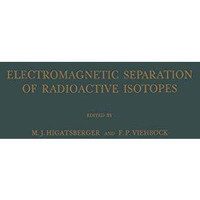 Electromagnetic Separation of Radioactive Isotopes: Proceedings of the Internati [Paperback]