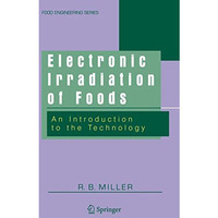 Electronic Irradiation of Foods: An Introduction to the Technology [Paperback]