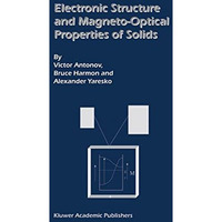 Electronic Structure and Magneto-Optical Properties of Solids [Hardcover]