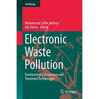 Electronic Waste Pollution: Environmental Occurrence and Treatment Technologies [Hardcover]