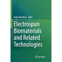 Electrospun Biomaterials and Related Technologies [Paperback]