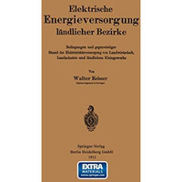 Elektrische Energieversorgung l?ndlicher Bezirke: Bedingungen und gegenw?rtiger  [Paperback]