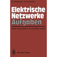 Elektrische Netzwerke Aufgaben: Ausf?hrlich durchgerechnete und illustrierte Auf [Paperback]