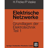 Elektrische Netzwerke: Grundlagen der Elektrotechnik Teil 1 [Paperback]