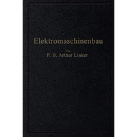 Elektromaschinenbau: Berechnung elektrischer Maschinen in Theorie und Praxis [Paperback]