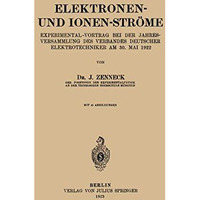 Elektronen- und Ionen-Str?me: Experimental-Vortrag bei der Jahresversammlung des [Paperback]