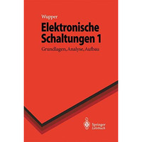 Elektronische Schaltungen 1: Grundlagen, Analyse, Aufbau [Paperback]