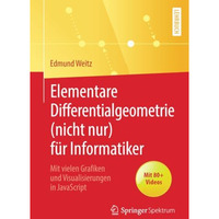 Elementare Differentialgeometrie (nicht nur) f?r Informatiker: Mit vielen Grafik [Paperback]