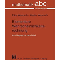 Elementare Wahrscheinlichkeitsrechnung: Vom Umgang mit dem Zufall [Paperback]