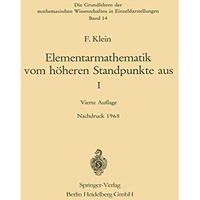 Elementarmathematik vom H?heren Standpunkte aus, I: Arithmetik ? Algebra ? Analy [Paperback]