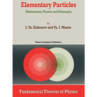 Elementary Particles: Mathematics, Physics and Philosophy [Paperback]