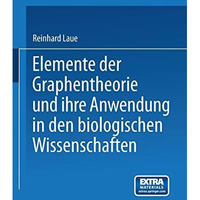 Elemente der Graphentheorie und ihre Anwendung in den biologischen Wissenschafte [Paperback]