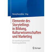 Elemente des Storytellings in Bildung, Kulturwissenschaften und Marketing: Ein m [Paperback]