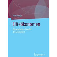 Elite?konomen: Wissenschaft im Wandel der Gesellschaft [Paperback]