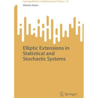 Elliptic Extensions in Statistical and Stochastic Systems [Paperback]