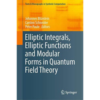 Elliptic Integrals, Elliptic Functions and Modular Forms in Quantum Field Theory [Hardcover]