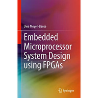 Embedded Microprocessor System Design using FPGAs [Hardcover]